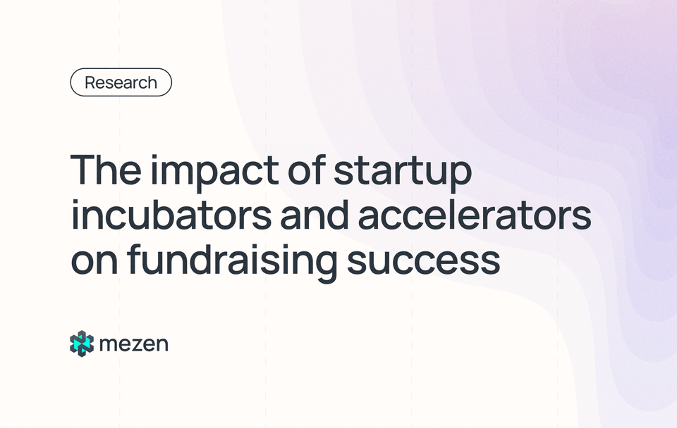 The impact of startup incubators and accelerators on fundraising success